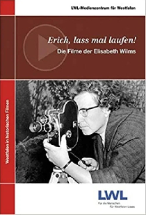 Erich, lass mal laufen!: Die Filme der Elisabeth Wilms