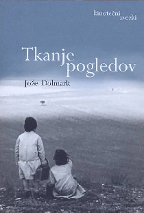 Tkanje pogledov - Jože Dolmark
