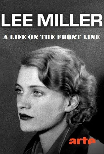 Lee Miller: A Life on the Frontline