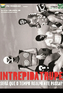 Intrépida Trupe - Será que o Tempo Realmente Passa?