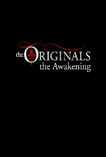 The Originals: The Awakening
