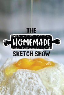 The Homemade Sketch Show