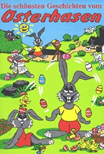 Die schönsten Geschichten vom Osterhasen