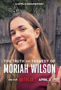 The Truth and Tragedy of Moriah Wilson