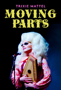 Trixie Mattel: Moving Parts