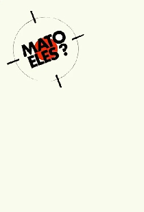 Mato Eles?