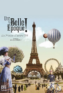 Une si belle époque ! La France d'avant 1914