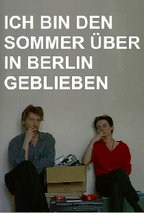 Ich bin den Sommer über in Berlin geblieben