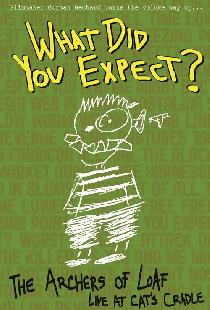What Did You Expect: The Archers of Loaf Live at Cat's Cradle