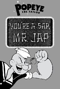 You're a Sap, Mr. Jap