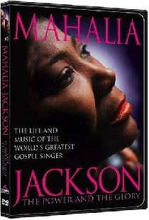 Mahalia Jackson: The Power and the Glory