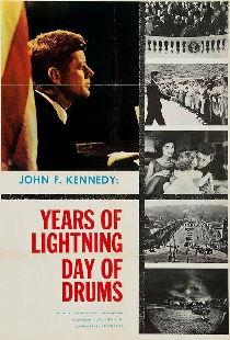 John F. Kennedy: Years of Lightning, Day of Drums