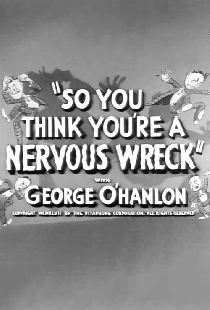 So You Think You're a Nervous Wreck