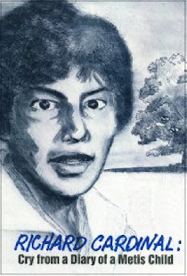 Richard Cardinal: Cry from a Diary of a Métis Child