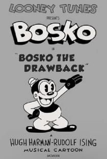Bosko the Drawback