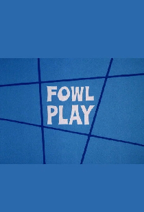 Fowl Play