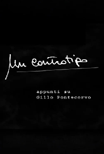 Un controtipo - appunti su Gillo Pontecorvo