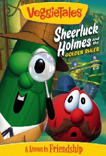 VeggieTales: Sheerluck Holmes and the Golden Ruler