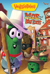 VeggieTales: Moe and the Big Exit