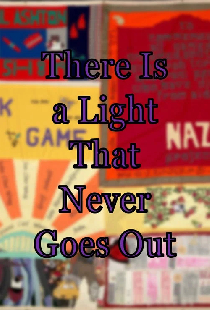 There Is a Light That Never Goes Out