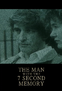 The Man with the 7 Second Memory