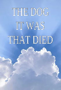 The Dog It Was That Died