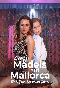 Zwei Mädels auf Mallorca - Die heißeste Nacht des Jahres