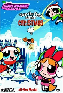 The Powerpuff Girls: 'Twas the Fight Before Christmas