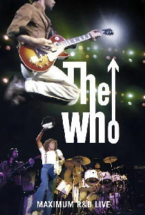 The Who: Maximum R&B Live