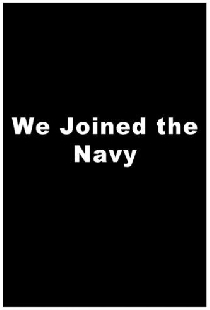 We Joined the Navy