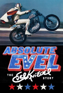 Absolute Evel: The Evel Knievel Story