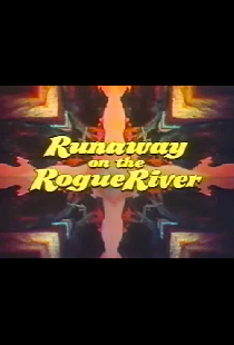 Runaway on the Rogue River