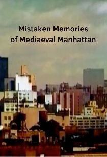 Mistaken Memories of Mediaeval Manhattan