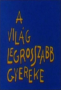 A világ legrosszabb gyereke