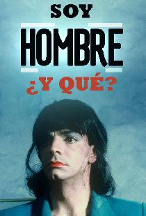 Soy Hombre ¿y Qué….?