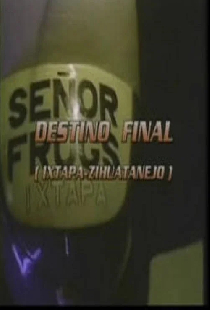 Destino final (Ixtapa - Zihuatenejo)