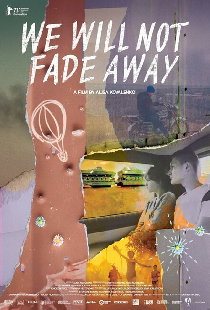 We Will Not Fade Away