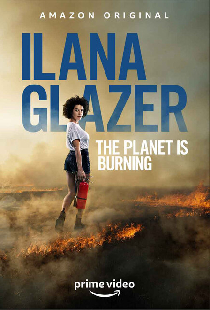 Ilana Glazer: The Planet Is Burning