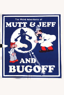 The Weird Adventures of Mutt & Jeff and Bugoff