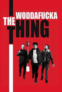 The Woddafucka Thing