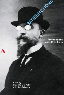Satiesfictions: Promenades with Erik Satie