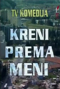 Kreni prema meni