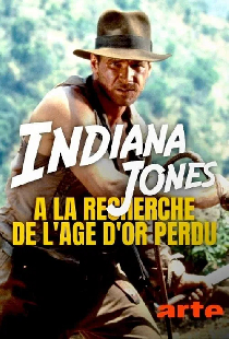 Indiana Jones : à la recherche de l'âge d'or perdu