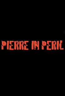 Pierre in Peril