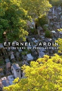 Éternel jardin : le cimetière du Père Lachaise