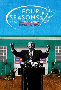 Four Seasons Total Documentary