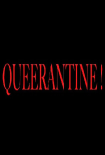Queerantine!