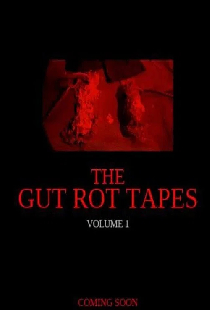 The Gut Rot Tapes: Volume 1