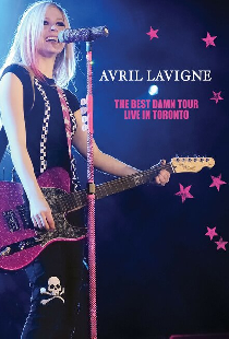 Avril Lavigne: The Best Damn Tour - Live in Toronto