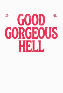 Good Gorgeous Hell